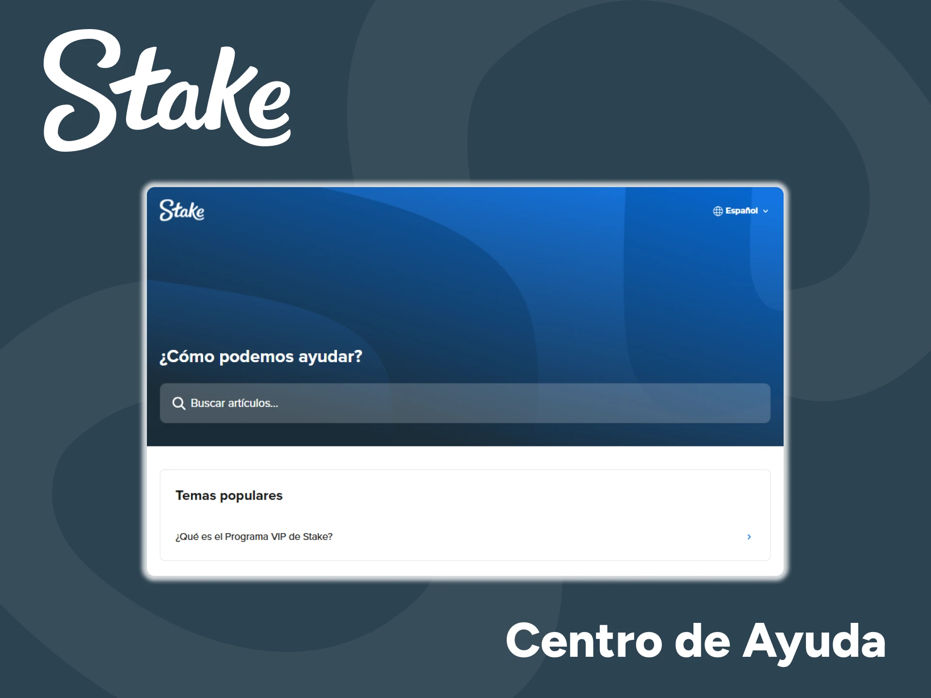 Puedes encontrar ayuda en el centro de ayuda de Stake.